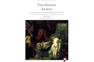 Une histoire du rêve: Les faces nocturnes de l'âme (Allemagne, 1500-1800) (French Edition)