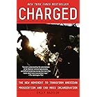 Charged: The New Movement to Transform American Prosecution and End Mass Incarceration