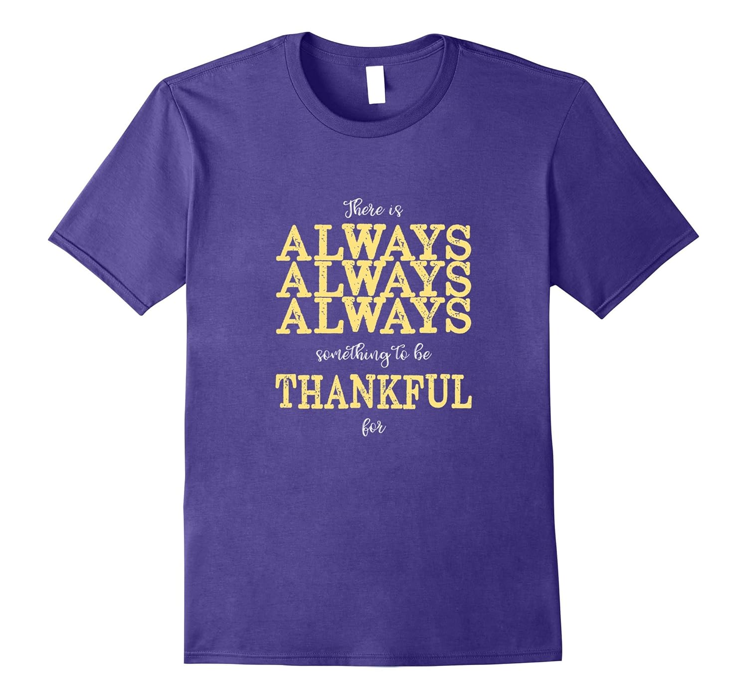 There is Always Something to be Thankful for Shirt-Rose