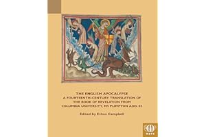 The English Apocalypse: A Fourteenth-century Translation of the Book of Revelation from Columbia University, Ms Plimpton Add. 03 (Teams Middle English Texts Series)