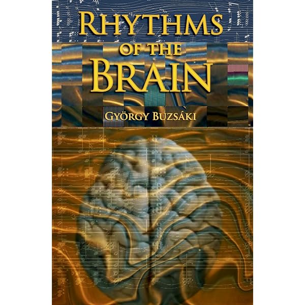 Rhythms of the Brain Buzsaki， Gyorgy Amazon.com: Rhythms of the Brain eBook : Buzsaki, Gyorgy: Kindle Store