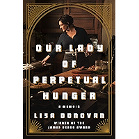 Our Lady of Perpetual Hunger: A Memoir book cover Our Lady of Perpetual Hunger: A Memoir book cover