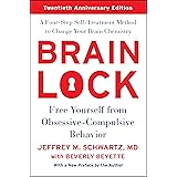 Brain Lock, Twentieth Anniversary Edition: Free Yourself from Obsessive-Compulsive Behavior