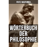 Wörterbuch der Philosophie: Wörter, mit deren Hilfe wir eine Erkenntnis der Wirklichkeit fassen (German Edition) book cover