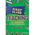 First Class Teaching: 10 Lessons You Don't Learn in College