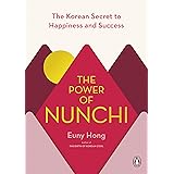 The Power of Nunchi: The Korean Secret to Happiness and Success