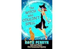 The Witch who Couldn't Spell: Felix and Penzi's First Paranormal Mystery (French Country Murders Book 1)