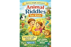 Animal Riddles for Kids: Fun Guessing Games to Boost Brain Power and Learning: A Collection of Easy, Silly & Challenging Anim