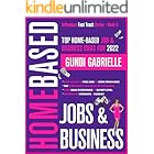Top Home-Based Job & Business Ideas for 2022!: Best Places to Find Work at Home Jobs grouped by Interests & Hobbies - Basic t