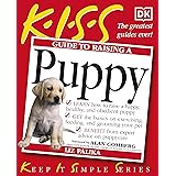KISS Guide to Raising a Puppy (Keep it Simple Guides)
