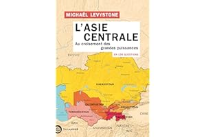 L'Asie centrale en 100 questions: Au croisement des grandes puissances (French Edition)