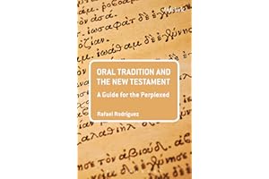 Oral Tradition and the New Testament: A Guide for the Perplexed (Guides for the Perplexed)