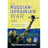 The Russian-Ukrainian War, 2023: A Second Year of Hell and the Dawn of Drone Warfare