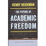 The Future of Academic Freedom (Critical University Studies)