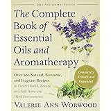 The Complete Book of Essential Oils and Aromatherapy, Revised and Expanded: Over 800 Natural, Nontoxic, and Fragrant Recipes 