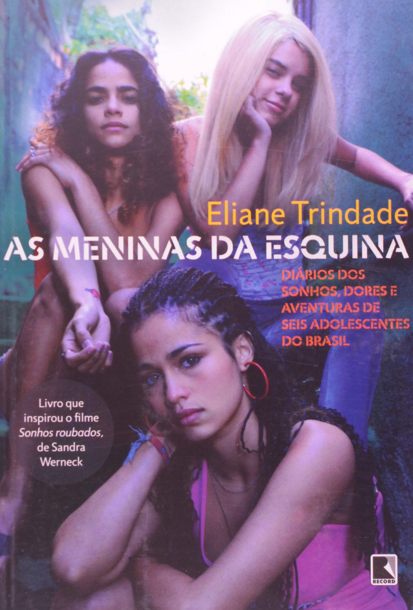 As Meninas da Esquina. Diários dos Sonhos, Dores e Aventuras de 6 ...