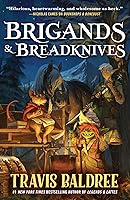 Brigands & Breadknives (Legends & Lattes)