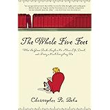 The Whole Five Feet: What the Great Books Taught Me About Life, Death, and Pretty Much Everthing Else