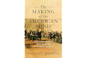 The Making of the American Mind: The Story of our Declaration of Independence