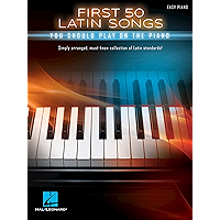 First 50 Latin Songs You Should Play on the Piano book cover
