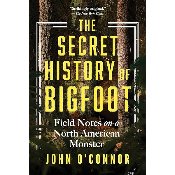 Amazon.com: The Secret History of Bigfoot: Field Notes on a North