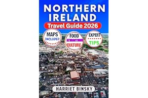 Northern Ireland Travel Guide 2026: Your Expert Companion to Discover Belfast, Giant’s Causeway, Coastal Drives, Legendary Ca