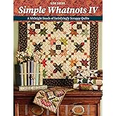 Simple Whatnots IV: A Midnight Snack of Satisfyingly Scrappy Quilts