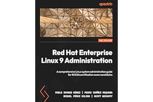 Red Hat Enterprise Linux 9 Administration: A comprehensive Linux system administration guide for RHCSA certification exam can