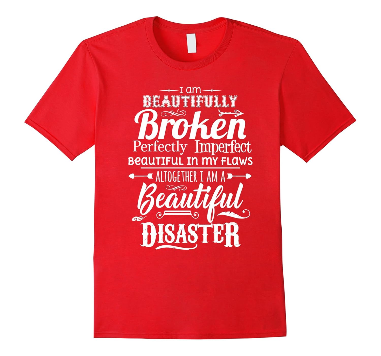 I Am Beautifully Broken I Am a Beautiful Disaster T-shirt-ANZ
