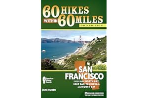 60 Hikes within 60 Miles: San Francisco: Including North Bay, East Bay, Peninsula, and South Bay