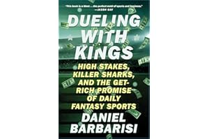 Dueling with Kings: High Stakes, Killer Sharks, and the Get-Rich Promise of Daily Fantasy Sports