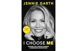 I Choose Me: Chasing Joy, Finding Purpose & Embracing Reinvention – A Heartfelt Celebrity Memoir and Inspirational Guide to H
