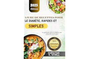 Livre de Recettes pour le �پ�����è�ٱ�, Rapides et Simples: Un guide pour gérer le diabète sans compromettre le goût (French Editi