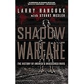 Shadow Warfare: The History of America's Undeclared Wars