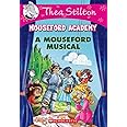 A Mouseford Musical (Mouseford Academy #6) (6) (Thea Stilton Mouseford Academy)