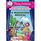 A Mouseford Musical (Mouseford Academy #6) (6) (Thea Stilton Mouseford Academy)