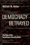 Democracy Betrayed: The Rise of the Surveillance Security State