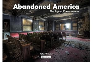 Abandoned America: The Age of Consequences (Jonglez photo books)