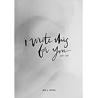 I Wrote This For You: 2007 - 2017 book cover