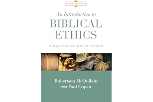 An Introduction to Biblical Ethics: Walking in the Way of Wisdom