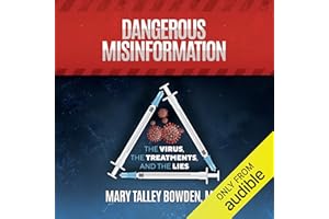 Dangerous Misinformation: The Virus, the Treatments, and the Lies