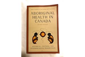 Aboriginal Health in Canada: Historical, Cultural, and Epidemiological Perspectives
