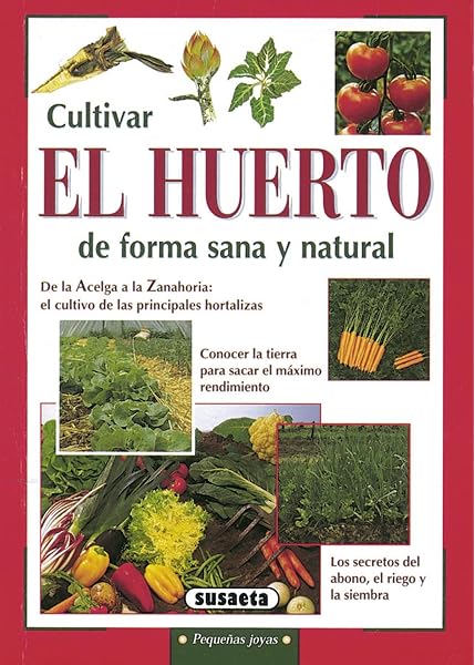 Manual práctico del huerto ecológico: huertos familiares, huertos ...