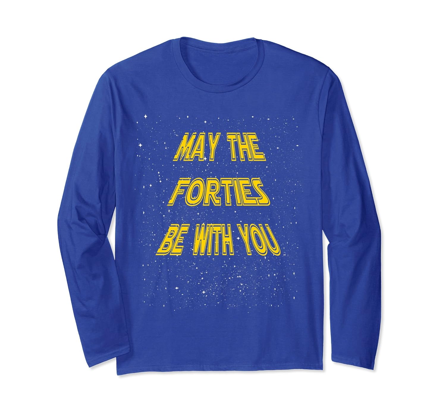 May the Forties Be With You Funny 40th Birthday Gift Shirt-anz