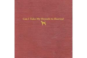 Can I Take My Hounds To Heaven? (Vinyl)