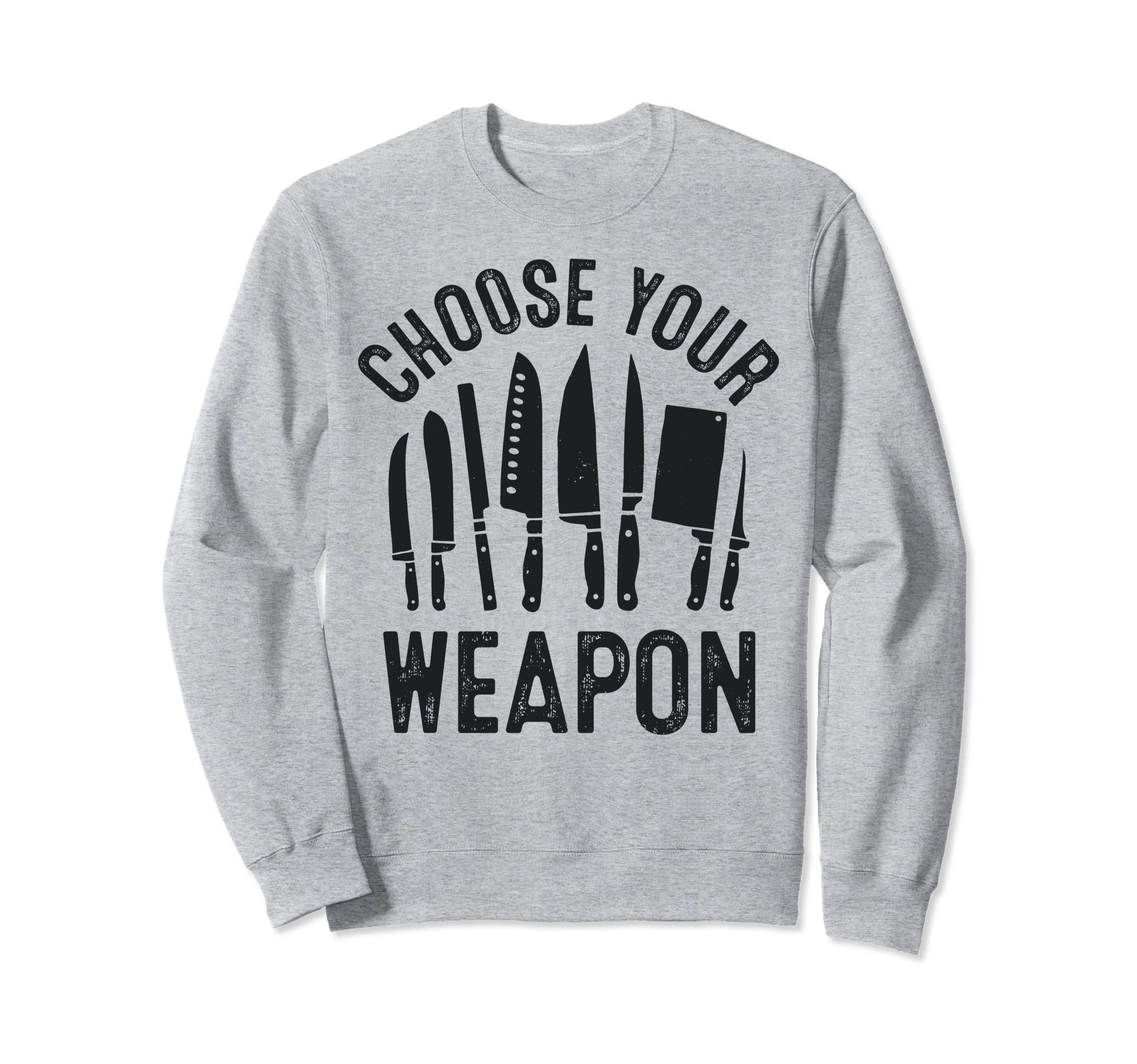 Chef Choose Your Weapon Funny Cook Kitchen Cooking Tools Sweatshirt — image 1