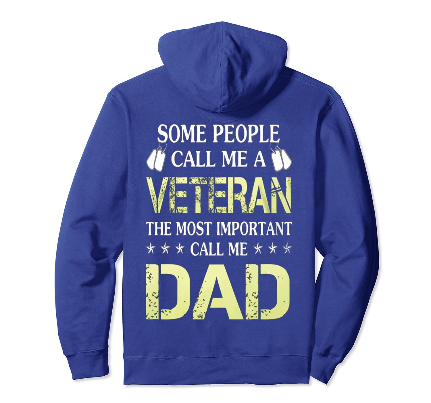 Some people call me a Veteran the most important call me Dad-anz