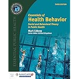 Essentials of Health Behavior: Social and Behavioral Theory in Public Health (Essential Public Health)