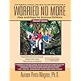 Worried No More: Help and Hope for Anxious Children