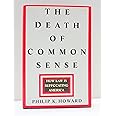 The Death of Common Sense: How Law is Suffocating America